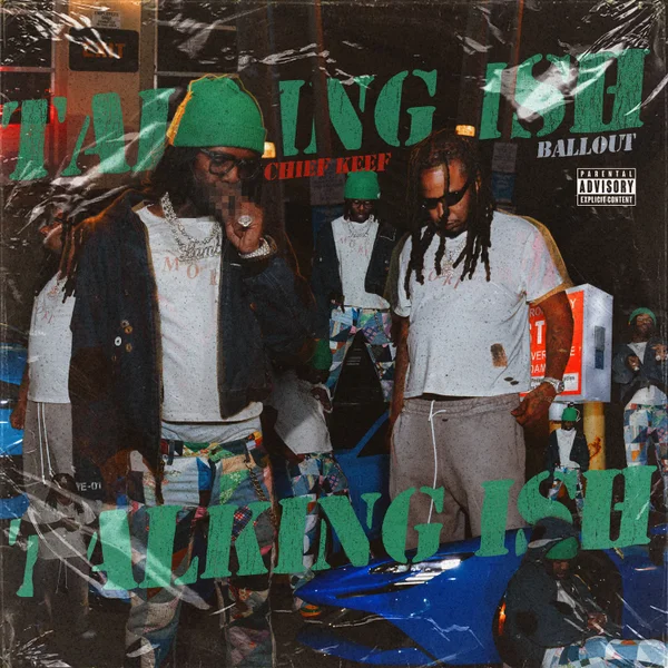 Chief Keef - Talking Ish ft. Ballout Chief Keef - Talking Ish ft. Ballout Mp3 Download