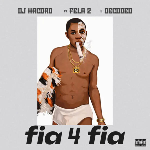 DJ Hacord  Fia 4 Fia ft. Fela 2 & Decoded Mp3 Download