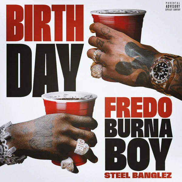 Fredo  Birthday ft. Burna Boy & Steel Banglez Mp3 Download