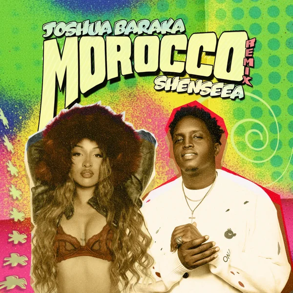 Joshua Baraka – Morocco Remix ft. Shenseea & Axon