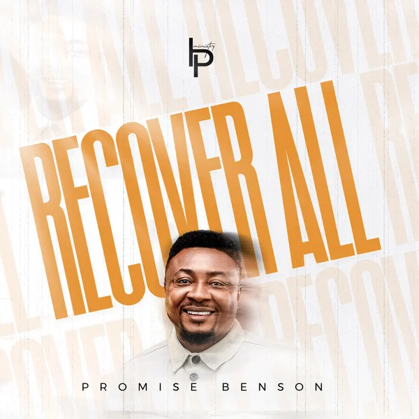 Promise Benson – RECOVER ALL Promise Benson – RECOVER ALL Mp3 Download