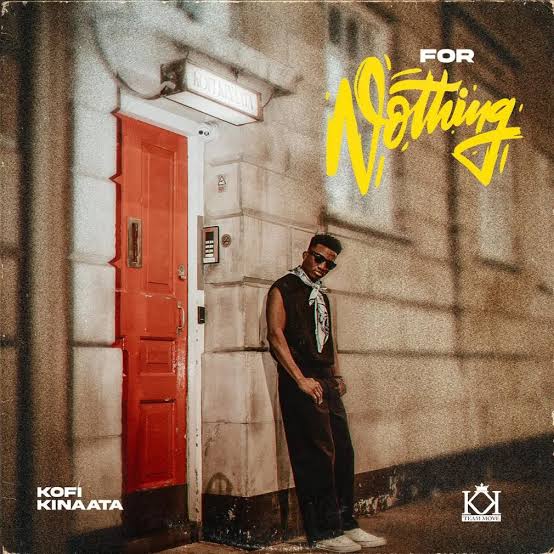 Kofi Kinaata - For nothing