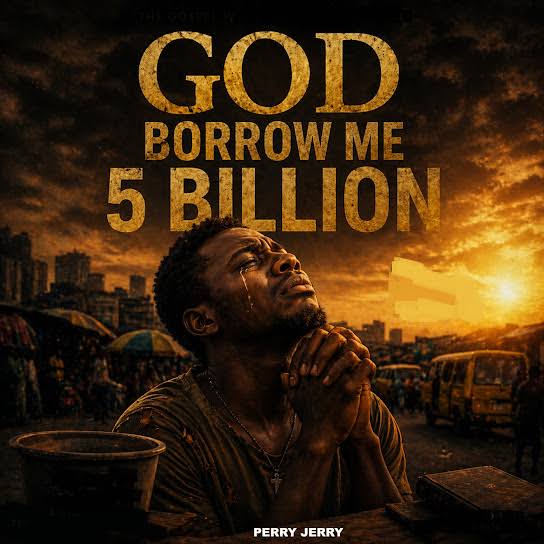 Perry Jerry - God Borrow Me 5 Billion