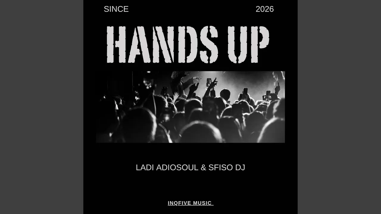 Ladi Adiosoul & Sfiso DJ  HANDS UP Mp3 Download