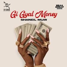 Shaneil Muir - Gi Gyal Money